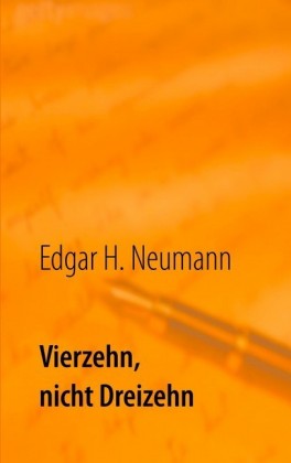 Vierzehn, nicht Dreizehn