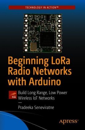 Beginning LoRa Radio Networks with Arduino