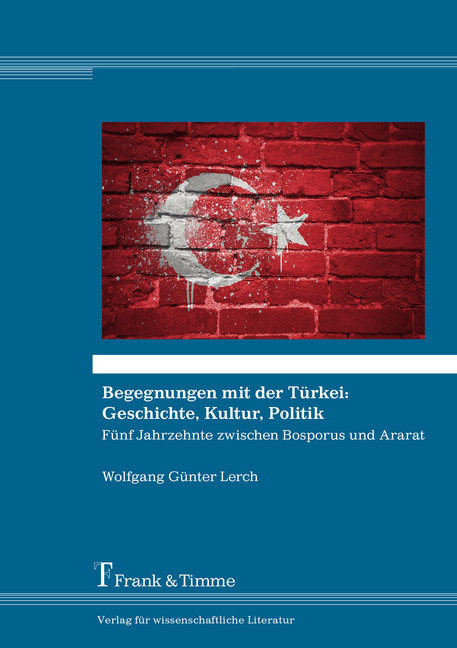 Begegnungen mit der Türkei: Geschichte, Kultur, Politik main product photo