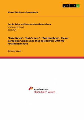 'Fake News', 'Kate's Law', 'Bad Hombres'. Clever Campaign Compounds that decided the 2016 US Presidential Race