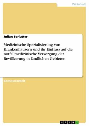 Medizinische Spezialisierung von Krankenhäusern und ihr Einfluss auf die notfallmedizinische Versorgung der Bevölkerung in ländlichen Gebieten
