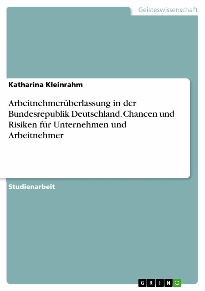 Arbeitnehmerüberlassung in der Bundesrepublik Deutschland. Chancen und Risiken für Unternehmen und Arbeitnehmer main product photo