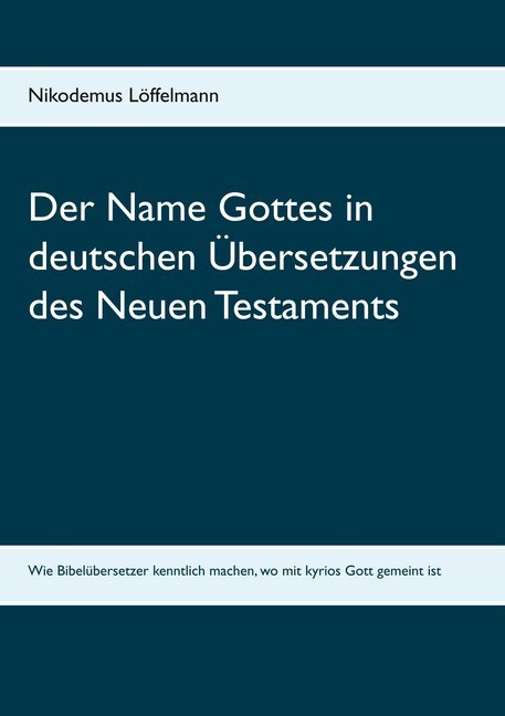 Der Name Gottes in deutschen Übersetzungen des Neuen Testaments main product photo
