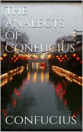 The Analects of Confucius