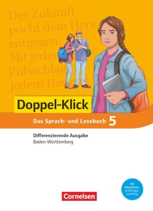 Doppel-Klick - Das Sprach- und Lesebuch - Differenzierende Ausgabe Baden-Württemberg - Band 5: 9. Schuljahr
