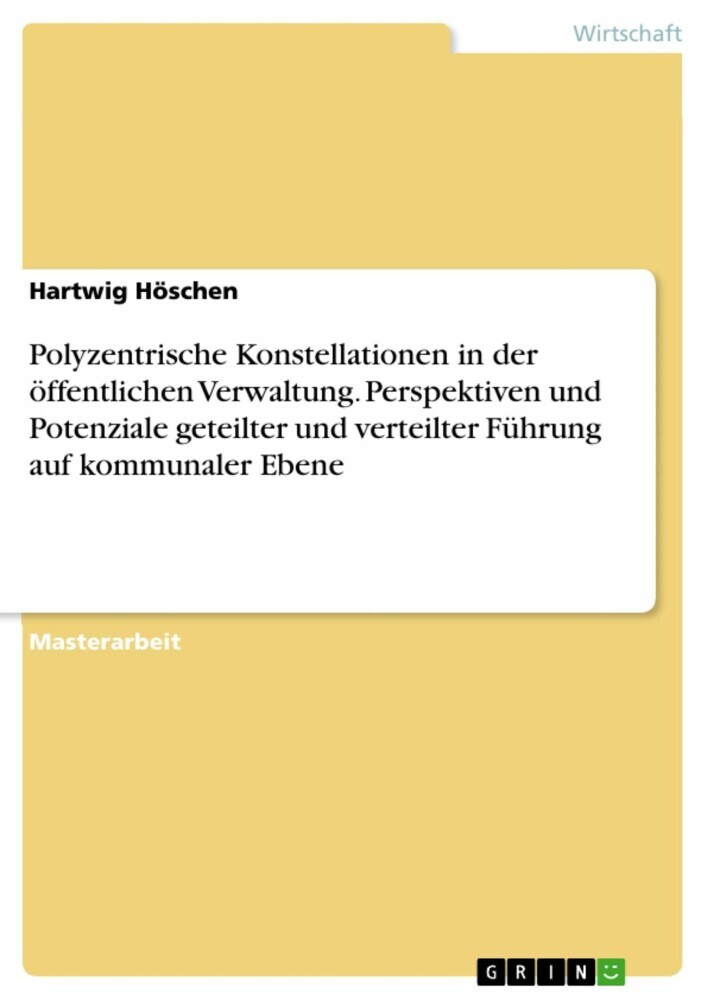 Polyzentrische Konstellationen in der öffentlichen Verwaltung. Perspektiven und Potenziale geteilter und verteilter Führung auf kommunaler Ebene main product photo