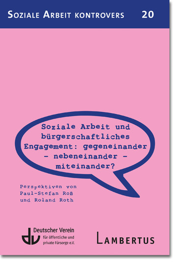 Soziale Arbeit und bürgerschaftliches Engagement: Gegeneinander - Nebeneinander - Miteinander? main product photo