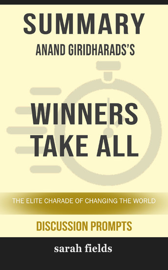 Summary: Anand Giridharadas' Winners Take All main product photo