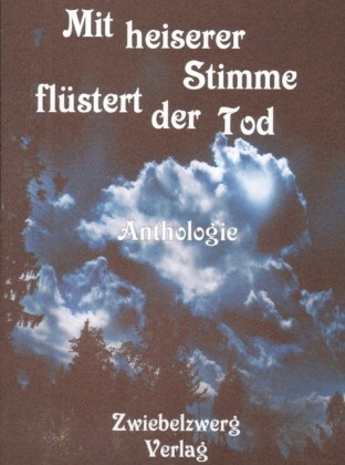 Mit heiserer Stimme flüstert der Tod