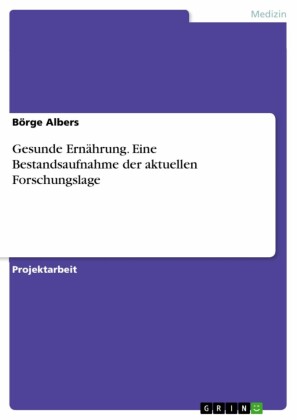 Gesunde Ernährung. Eine Bestandsaufnahme der aktuellen Forschungslage