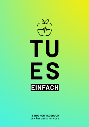 Fitness- & Ernährungs-Tagebuch: Das 12-Wochen-Tagebuch (DIN A5) zum Ausfüllen und Abnehmen oder Zunehmen. Trainingstagebuch fürs Fitness Studio, Cardio und Bodybuilding. Abnehmtagebuch bzw. Diättagebuch für Essensplanung und Sport