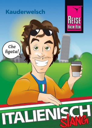 Italienisch Slang - das andere Italienisch