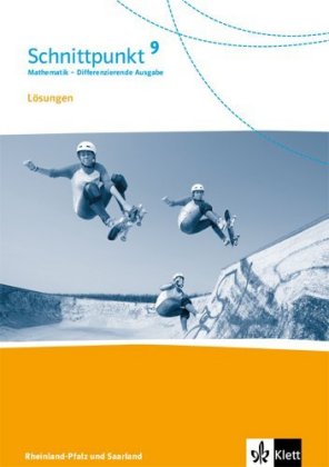 Schnittpunkt Mathematik 9. Differenzierende Ausgabe Rheinland-Pfalz und Saarland - 9. Schuljahr, Lösungen