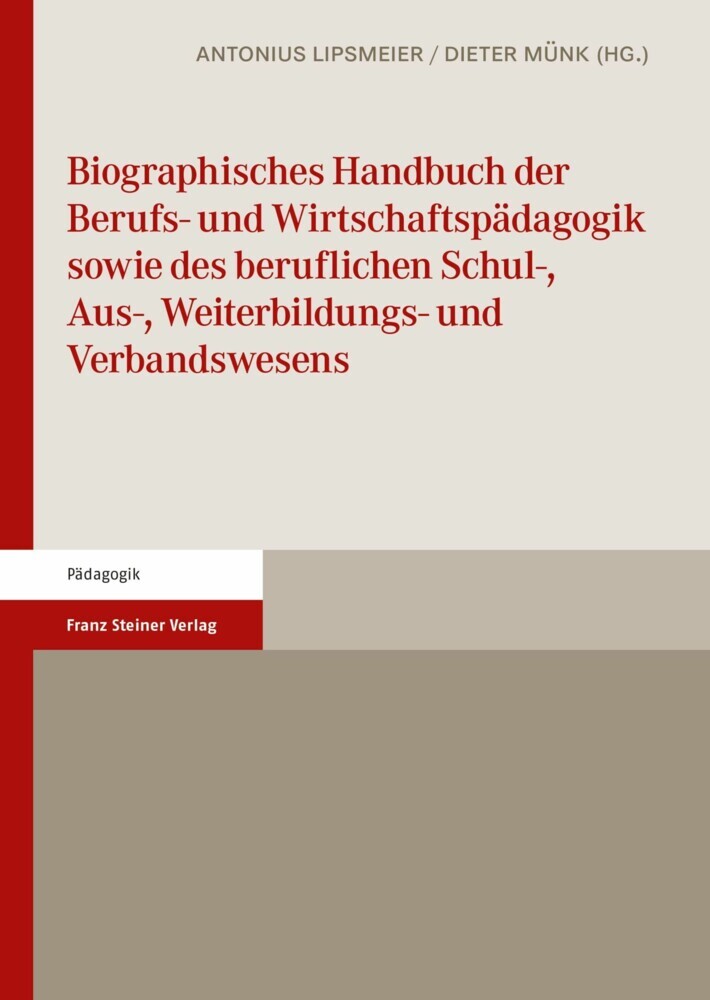 Biographisches Handbuch der Berufs- und Wirtschaftspädagogik sowie des beruflichen Schul-, Aus-, Weiterbildungs- und Verbandswesens main product photo