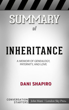 Summary of Inheritance: A Memoir of Genealogy, Paternity, and Love: Conversation Starters