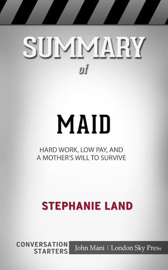 Summary of Maid: Hard Work, Low Pay, and a Mother's Will to Survive: Conversation Starters main product photo