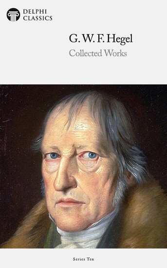 Delphi Collected Works of Georg Wilhelm Friedrich Hegel (Illustrated) main product photo