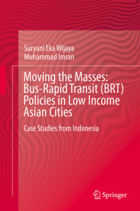 Moving the Masses: Bus-Rapid Transit (BRT) Policies in Low Income Asian Cities