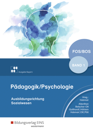 Pädagogik/Psychologie für die Berufliche Oberschule - Ausgabe Bayern. Bd.1