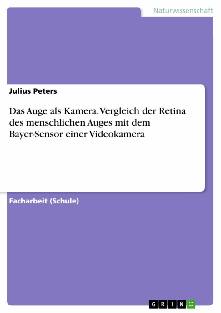 Das Auge als Kamera. Vergleich der Retina des menschlichen Auges mit dem Bayer-Sensor einer Videokamera main product photo