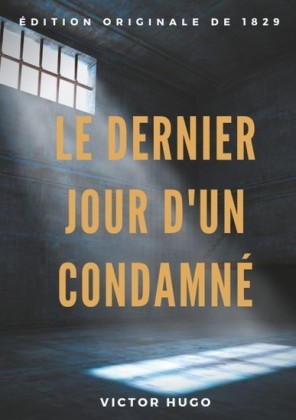 Le Dernier Jour d&apos;un condamné