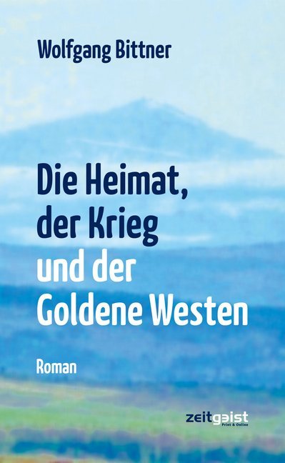 Die Heimat, der Krieg und der Goldene Westen main product photo
