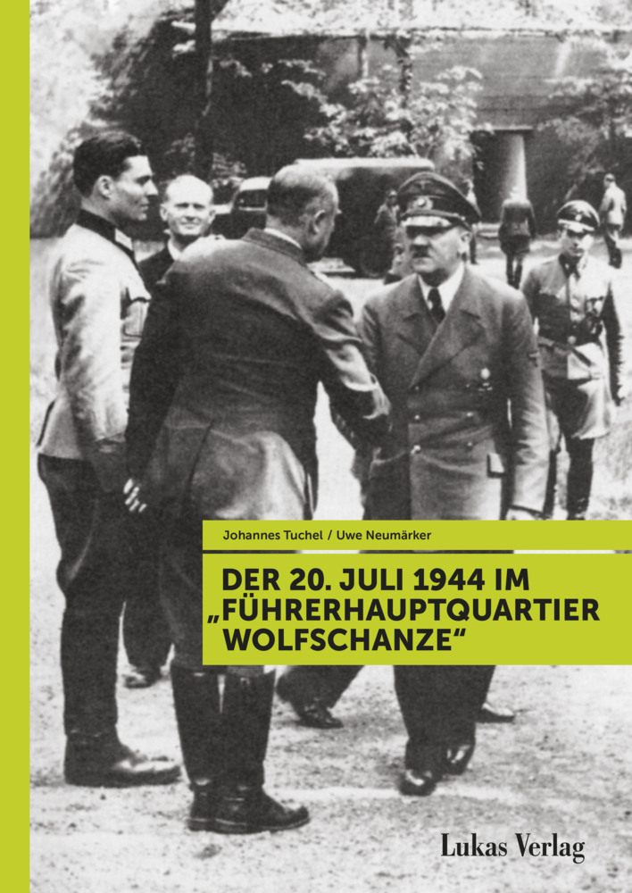 Der 20. Juli 1944 im "Führerhauptquartier Wolfschanze" main product photo