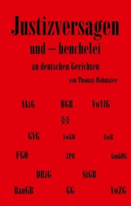 Justizversagen und Heuchelei an deutschen Gerichten