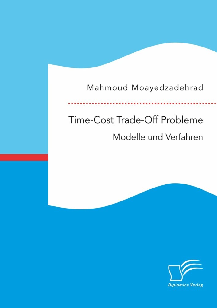 Time-Cost Trade-Off Probleme: Modelle und Verfahren main product photo
