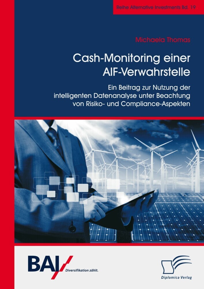 Cash-Monitoring einer AIF-Verwahrstelle. Ein Beitrag zur Nutzung der intelligenten Datenanalyse unter Beachtung von Risiko- und Compliance-Aspekten main product photo