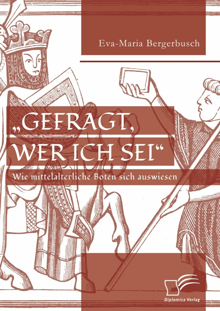'Gefragt, wer ich sei' - Wie mittelalterliche Boten sich auswiesen main product photo