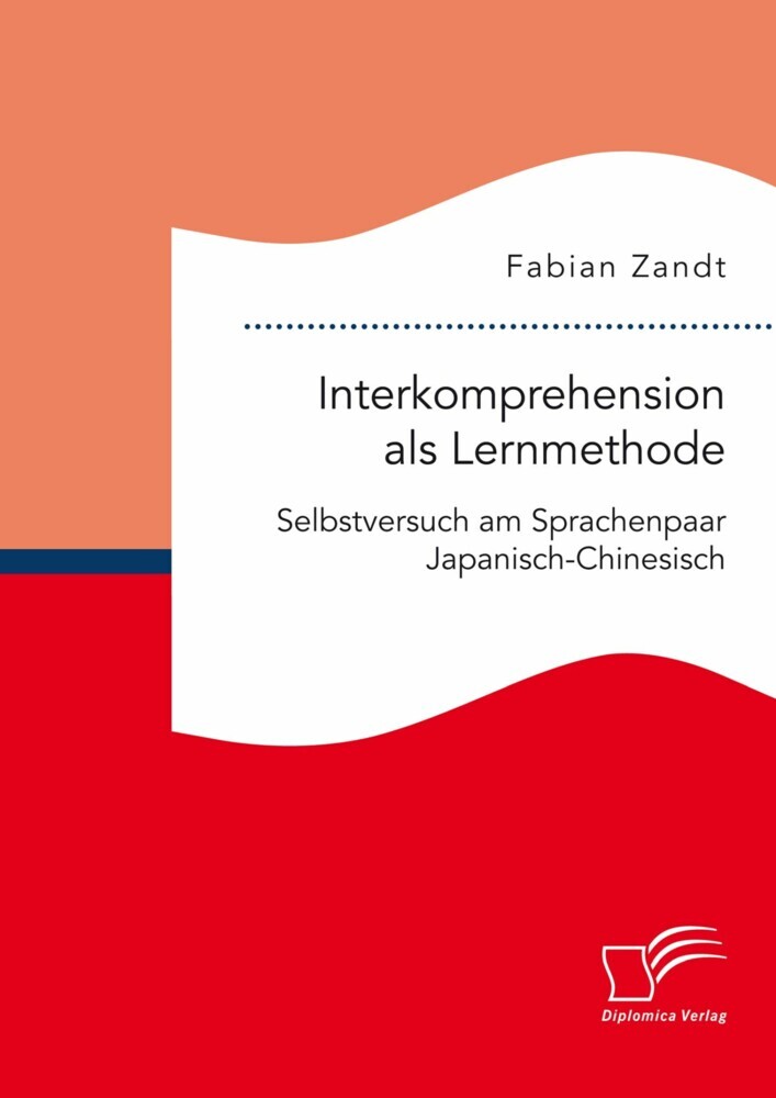 Interkomprehension als Lernmethode. Selbstversuch am Sprachenpaar Japanisch-Chinesisch main product photo