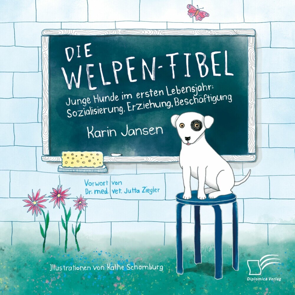 Die Welpen-Fibel. Junge Hunde im ersten Lebensjahr: Sozialisierung, Erziehung, Beschäftigung main product photo
