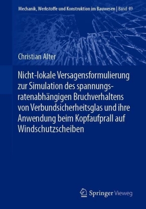 Nicht-lokale Versagensformulierung zur Simulation des spannungsratenabhängigen Bruchverhaltens von Verbundsicherheitsglas und ihre Anwendung beim Kopfaufprall auf Windschutzscheiben