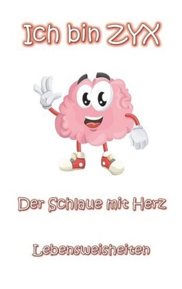 Ich bin ZYX - Der Schlaue mit Herz