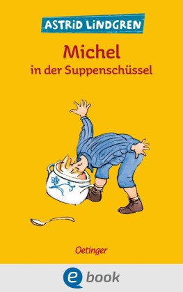 Michel aus Lönneberga 1. Michel in der Suppenschüssel