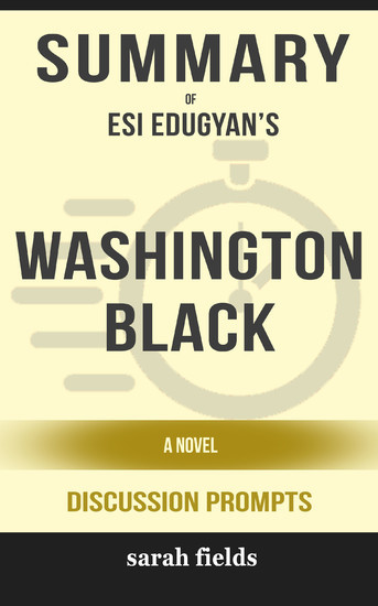 Summary: Esi Edugyan's Washington Black: A Novel main product photo