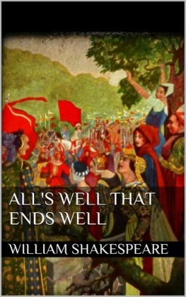 All&apos;s Well That Ends Well