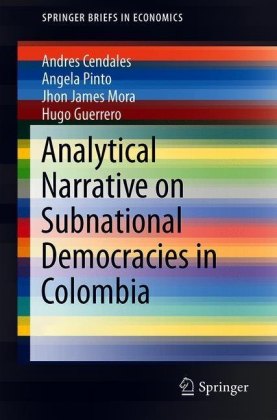 Analytical Narrative on Subnational Democracies in Colombia
