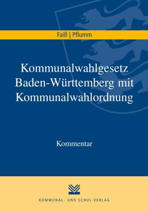 Kommunalwahlgesetz Baden-Württemberg mit Kommunalwahlordnung