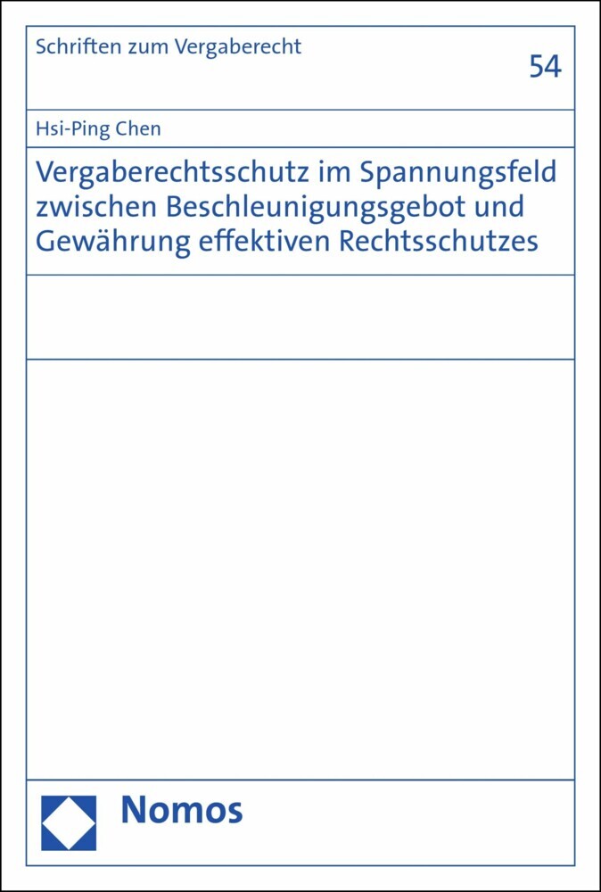 Vergaberechtsschutz im Spannungsfeld zwischen Beschleunigungsgebot und Gewährung effektiven Rechtsschutzes main product photo
