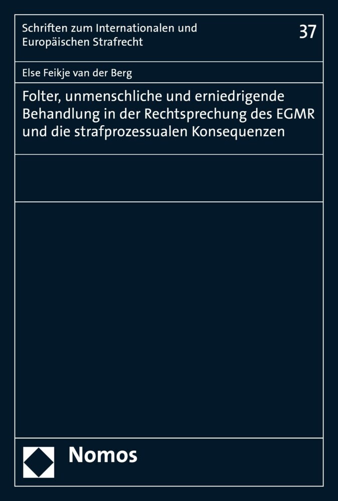 Folter, unmenschliche und erniedrigende Behandlung in der Rechtsprechung des EGMR und die strafprozessualen Konsequenzen main product photo