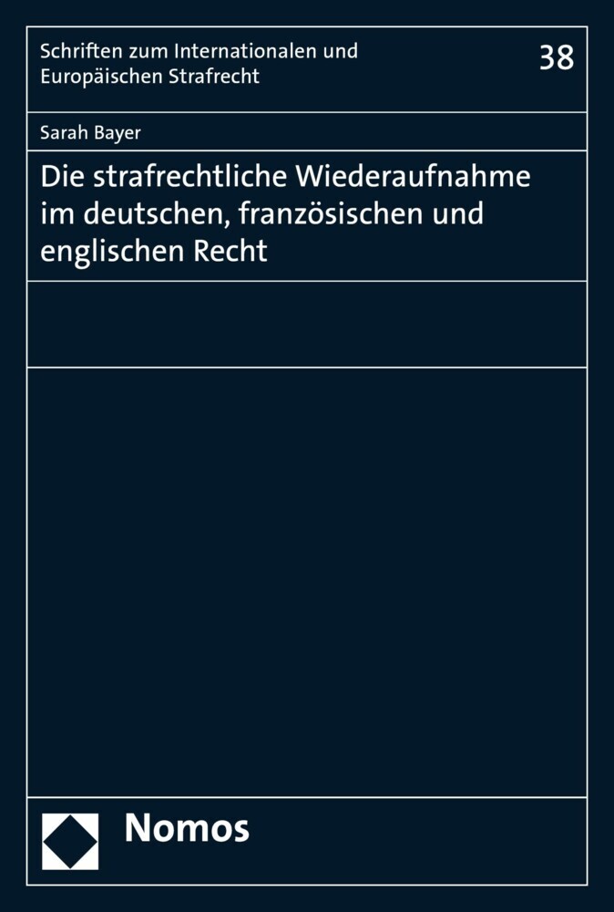 Die strafrechtliche Wiederaufnahme im deutschen, französischen und englischen Recht main product photo