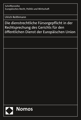 Die dienstrechtliche Fürsorgepflicht in der Rechtsprechung des Gerichts für den öffentlichen Dienst der Europäischen Union main product photo
