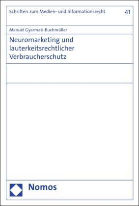 Neuromarketing und lauterkeitsrechtlicher Verbraucherschutz