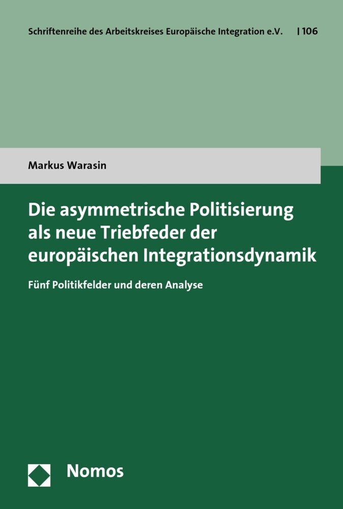 Die asymmetrische Politisierung als neue Triebfeder der europäischen Integrationsdynamik main product photo