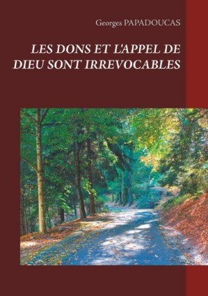 Les dons et l&apos;appel de dieu sont irrévocables