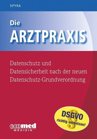 Die Arztpraxis - Datenschutz und Datensicherheit nach der neuen Datenschutzgrundverordnung main product photo