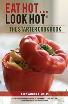 The Eat Hot...Look Hot® Starter Cookbook