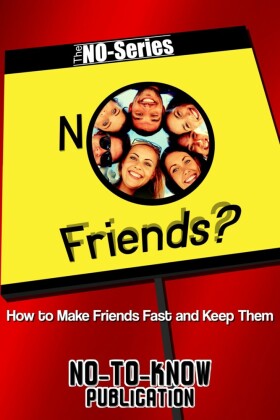 NO Friends?